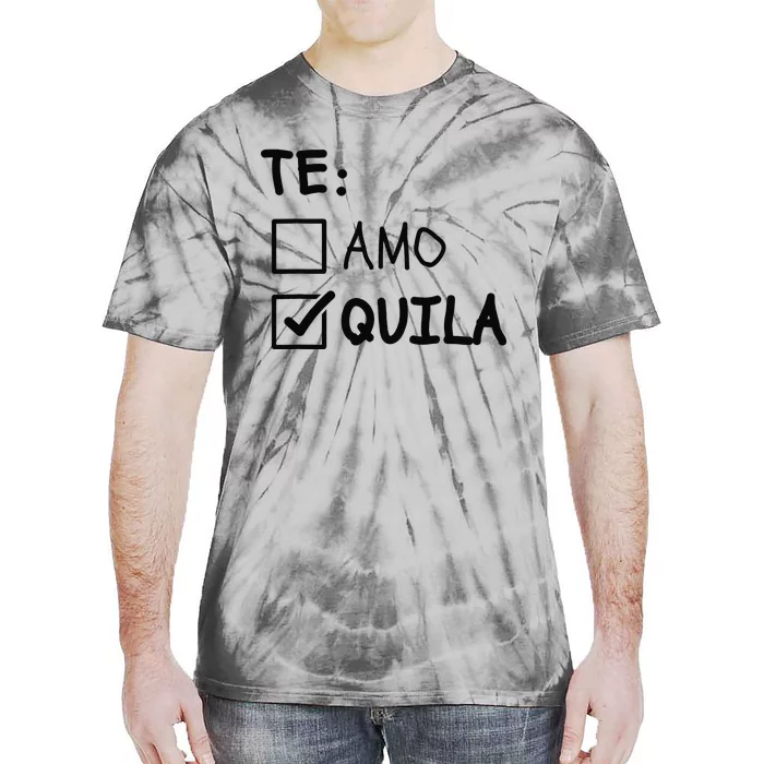 Te Amo Tequila Funny Cinco De Mayo Tequila Tie-Dye T-Shirt