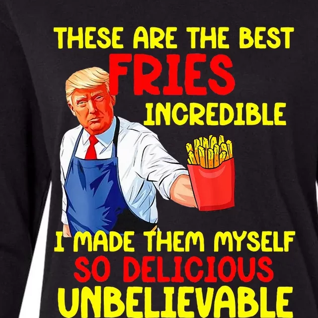 These Are The Best Fries Incredible I Made Them Myself So Womens Cotton Relaxed Long Sleeve T-Shirt