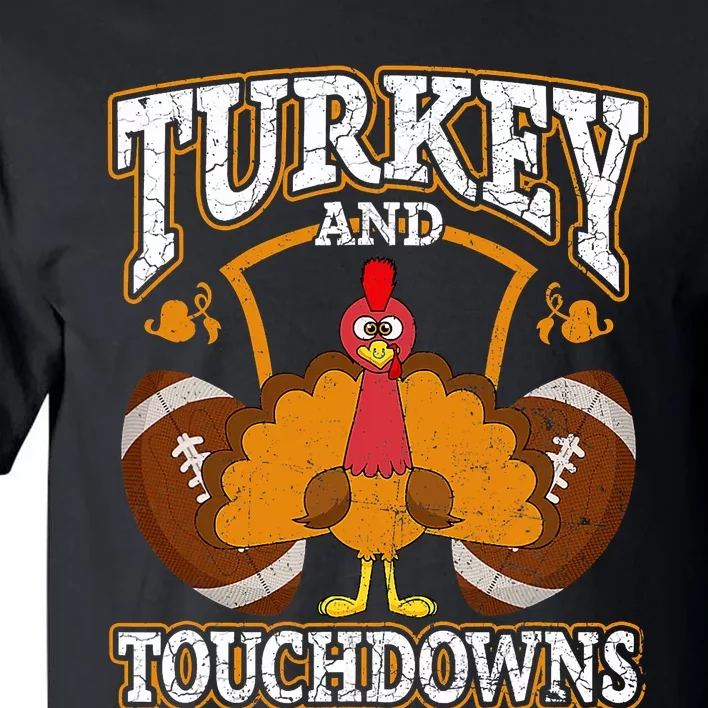 Turkey And Touchdowns Football Thanksgiving Tall T-Shirt