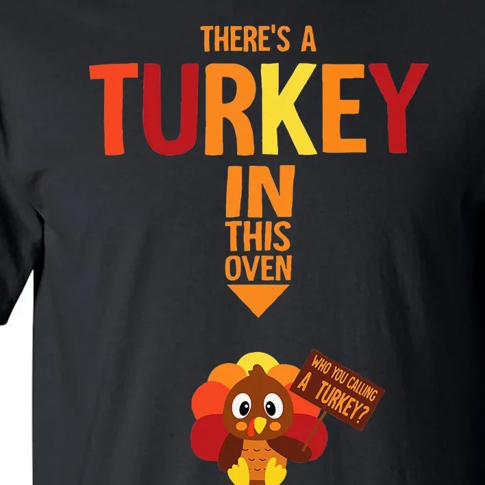 ThereS A Turkey In This Oven Pregnancy Thanksgiving Tall T-Shirt