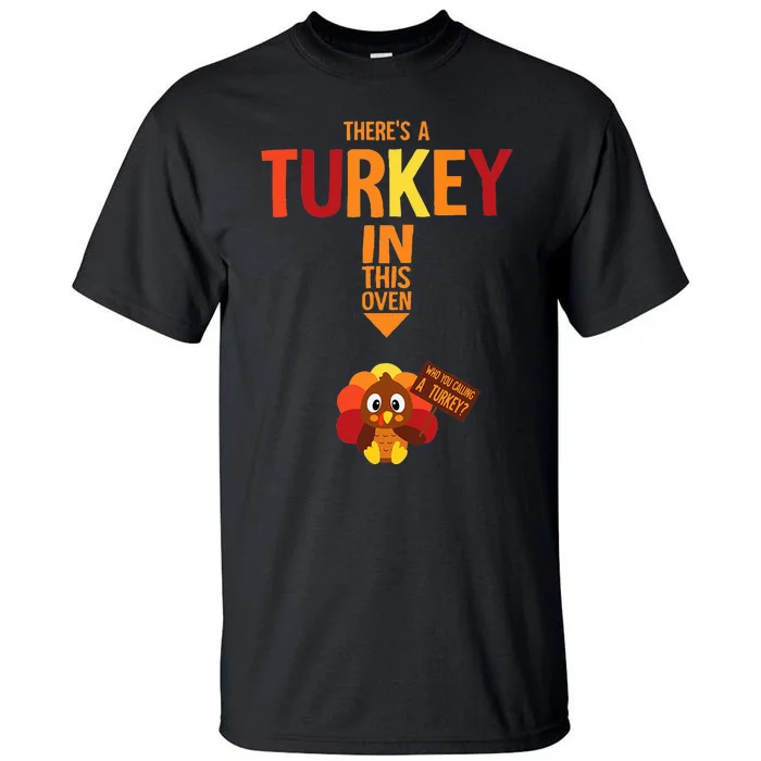 ThereS A Turkey In This Oven Pregnancy Thanksgiving Tall T-Shirt