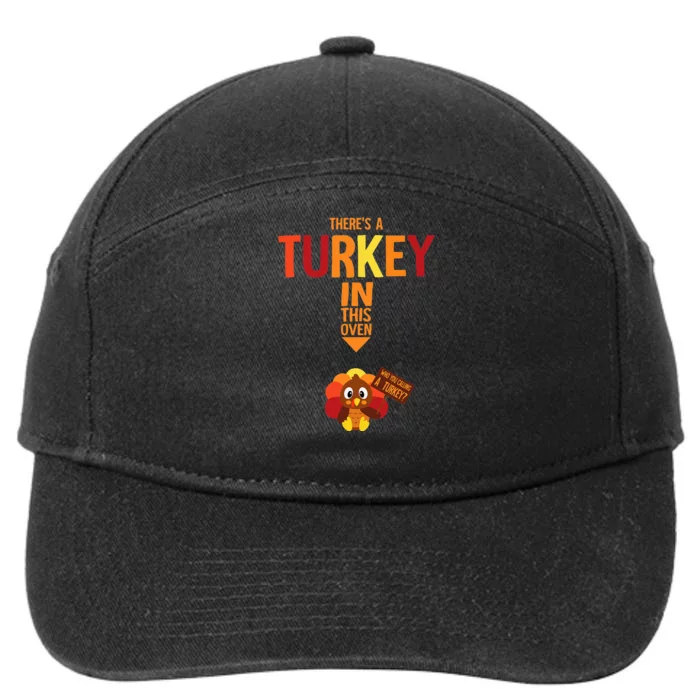 ThereS A Turkey In This Oven Pregnancy Thanksgiving 7-Panel Snapback Hat