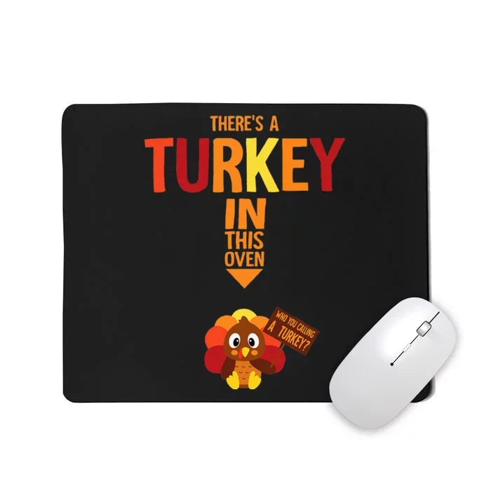 ThereS A Turkey In This Oven Pregnancy Thanksgiving Mousepad