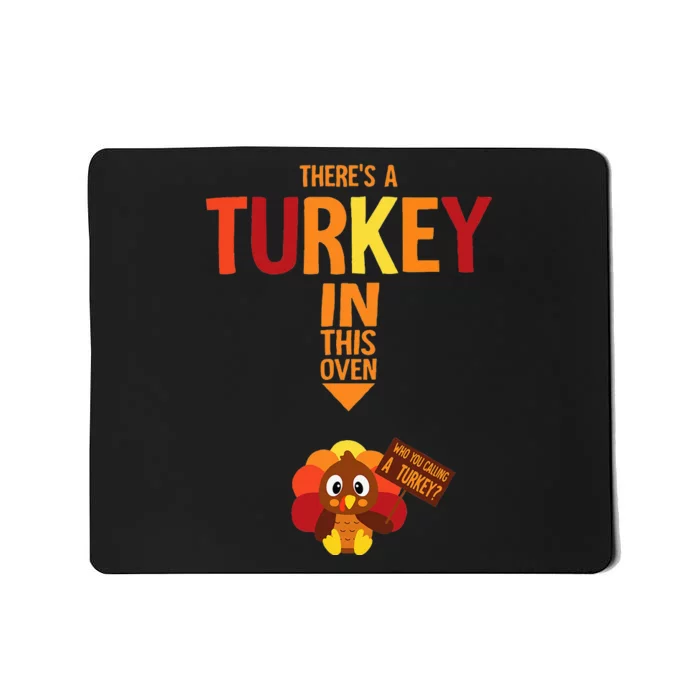 ThereS A Turkey In This Oven Pregnancy Thanksgiving Mousepad