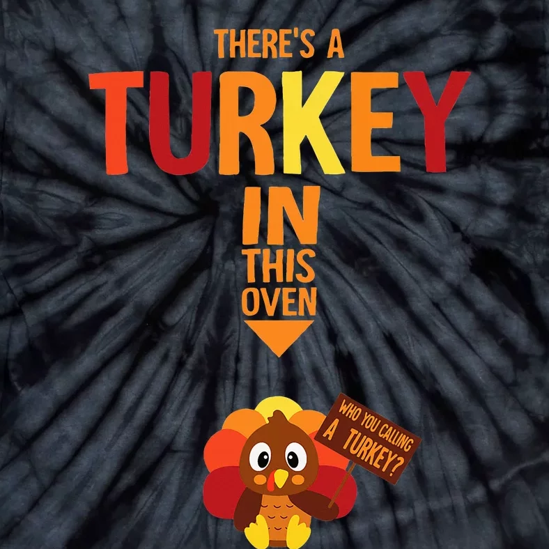 ThereS A Turkey In This Oven Pregnancy Thanksgiving Tie-Dye T-Shirt