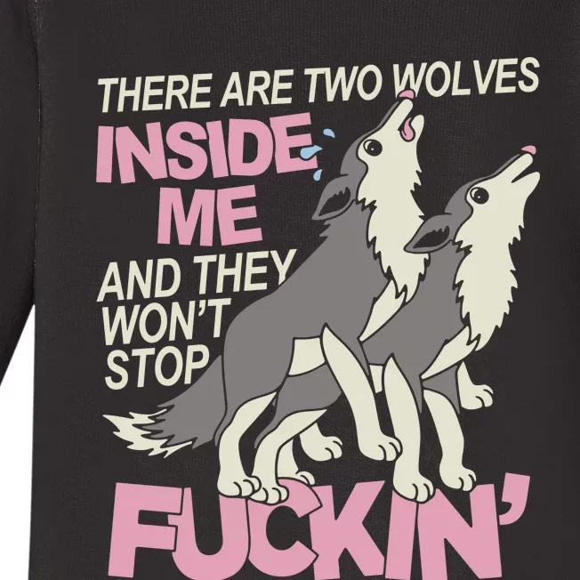 There Are Two Wolves Inside Of Me And They WonT Stop Fuckin Baby Long Sleeve Bodysuit