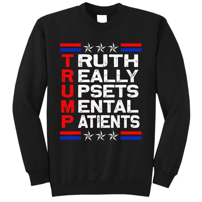 Trump Apparel Truth Really Upsets Mental Patients Usa Flag Sweatshirt