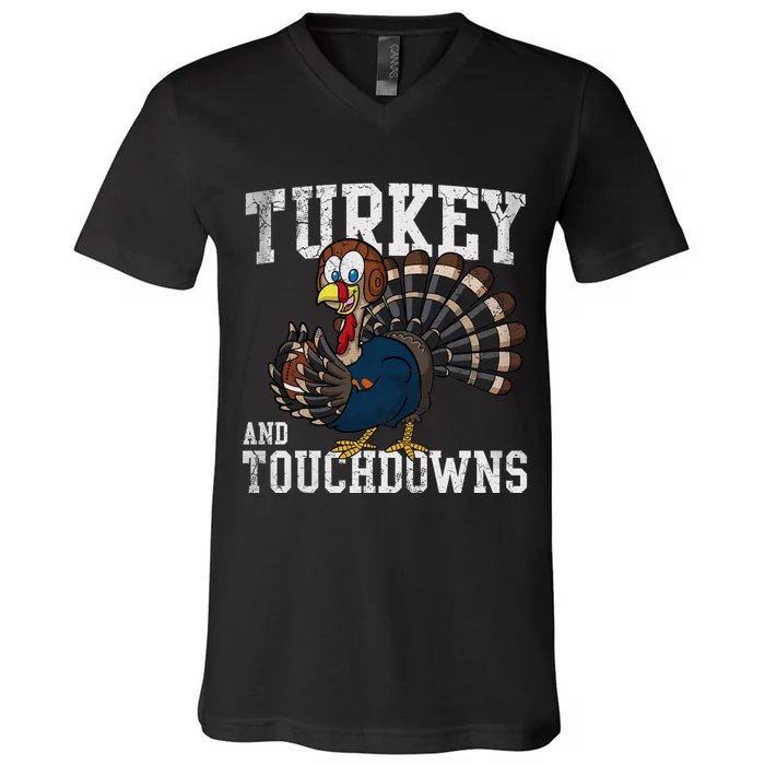 Turkey And Touchdowns Football Thanksgiving Day Gift V-Neck T-Shirt