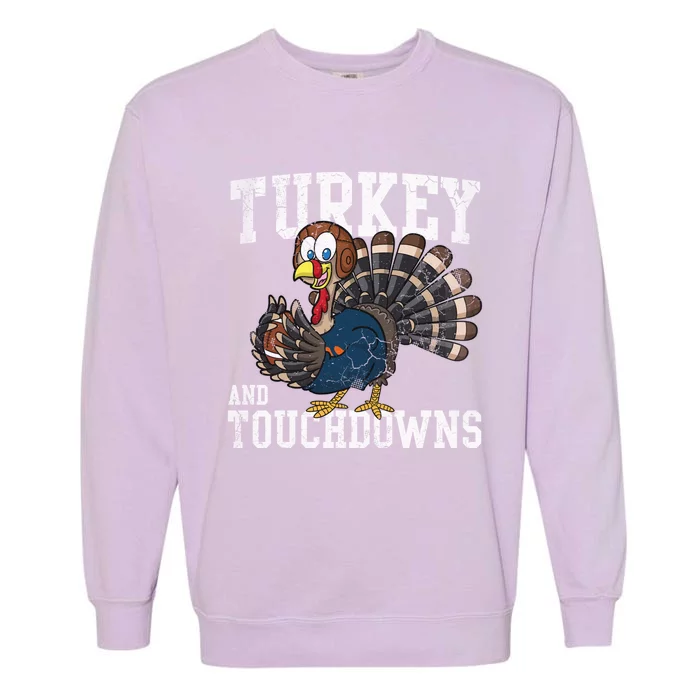 Turkey And Touchdowns Football Thanksgiving Day Gift Garment-Dyed Sweatshirt