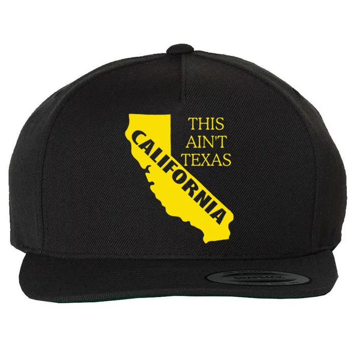 This ain't Texas CALIFORNIA Cali Vibes meme funny Wool Snapback Cap