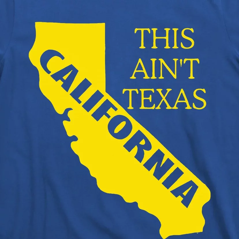 This ain't Texas CALIFORNIA Cali Vibes meme funny T-Shirt