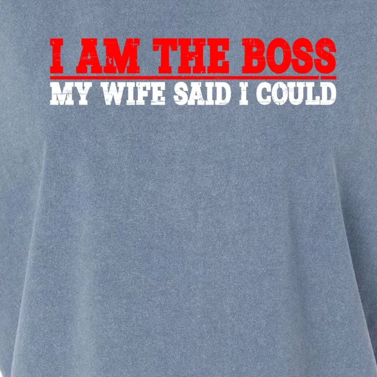 Ti Am The Boss Gift My Wife Said I Could Be Gift Garment-Dyed Women's Muscle Tee