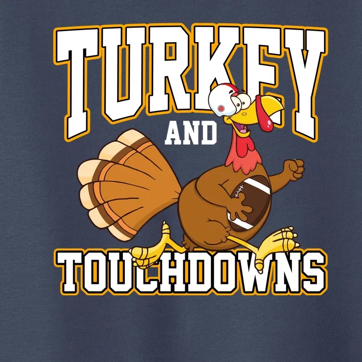 Turkey And Touchdowns Thanksgiving Football Toddler T-Shirt