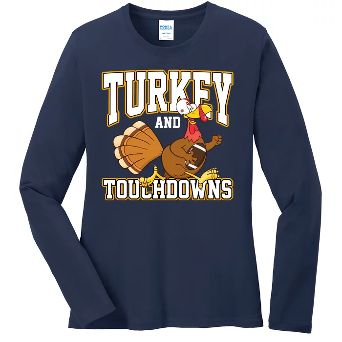 Turkey And Touchdowns Thanksgiving Football Ladies Long Sleeve Shirt