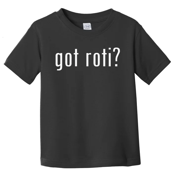 Trinidad And Tobago Funny Got Roti Toddler T-Shirt