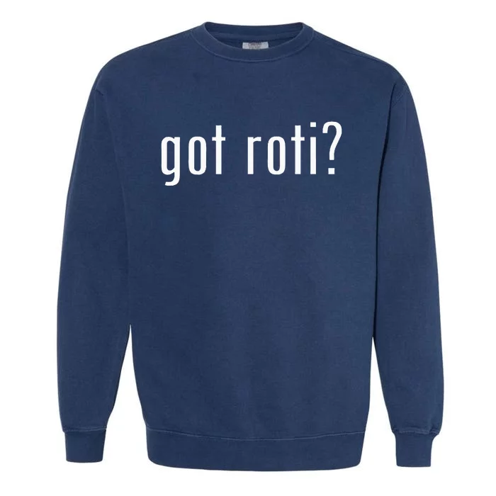 Trinidad And Tobago Funny Got Roti Garment-Dyed Sweatshirt