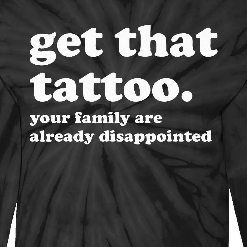 Tattoo Artist Tattoo Lover Tattooist Funny Saying Tie-Dye Long Sleeve Shirt