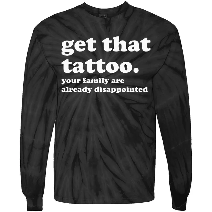 Tattoo Artist Tattoo Lover Tattooist Funny Saying Tie-Dye Long Sleeve Shirt