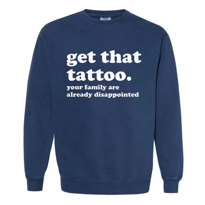 Tattoo Artist Tattoo Lover Tattooist Funny Saying Garment-Dyed Sweatshirt