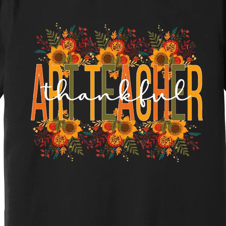 Thankful Art Teacher Thanksgiving Art Teaching Premium T-Shirt