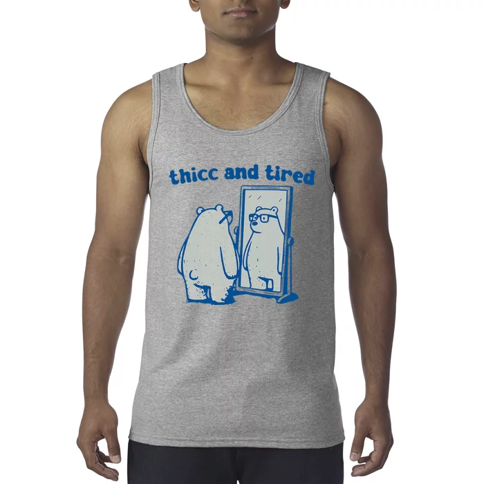 Thicc And Tired Bear Tank Top