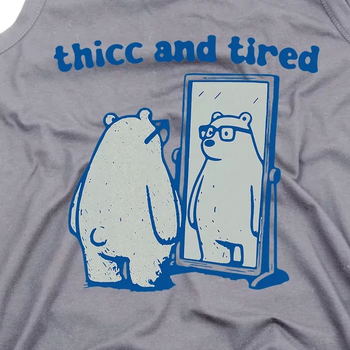 Thicc And Tired Bear Tank Top