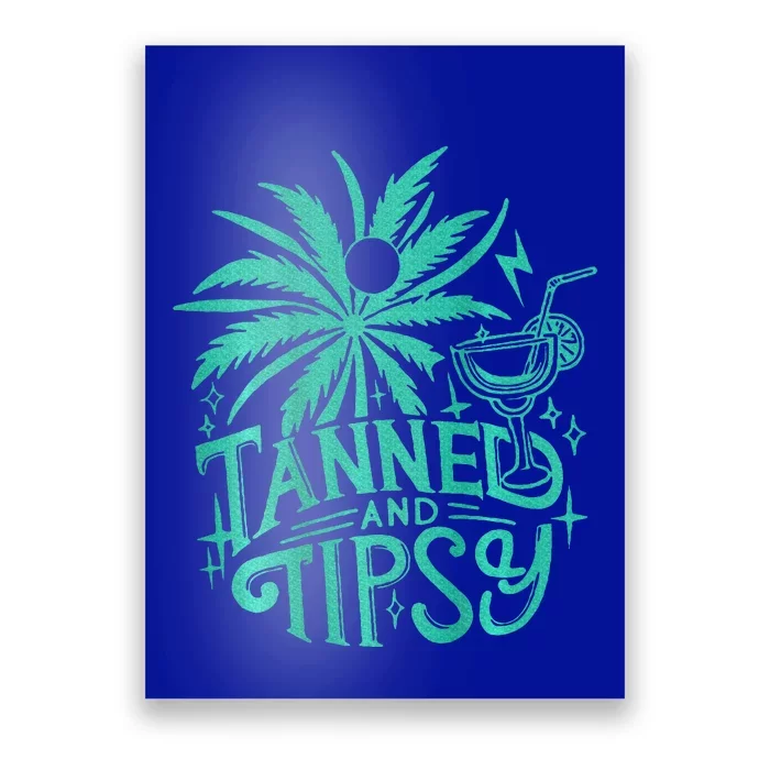 Tanned And Tipsy Beach Summer Poster