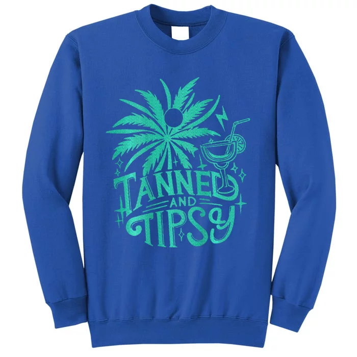 Tanned And Tipsy Beach Summer Tall Sweatshirt