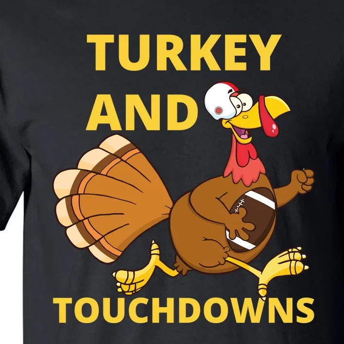 Turkey And Touchdowns Happy Thanksgiving Tall T-Shirt