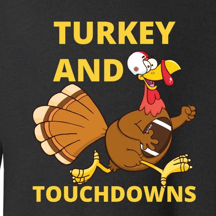 Turkey And Touchdowns Happy Thanksgiving Toddler Sweatshirt