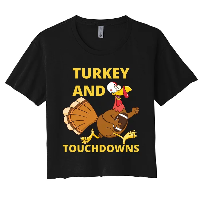 Turkey And Touchdowns Happy Thanksgiving Women's Crop Top Tee