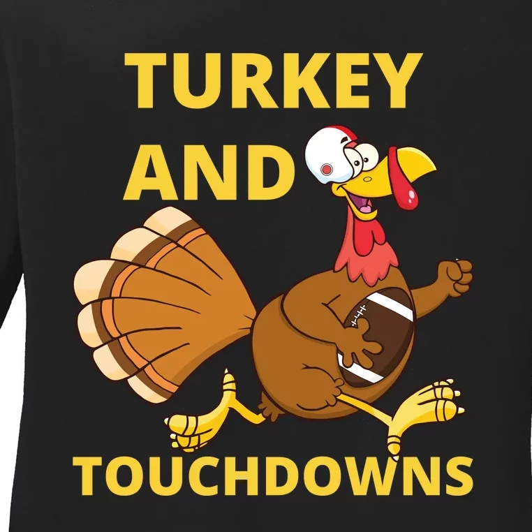 Turkey And Touchdowns Happy Thanksgiving Ladies Long Sleeve Shirt