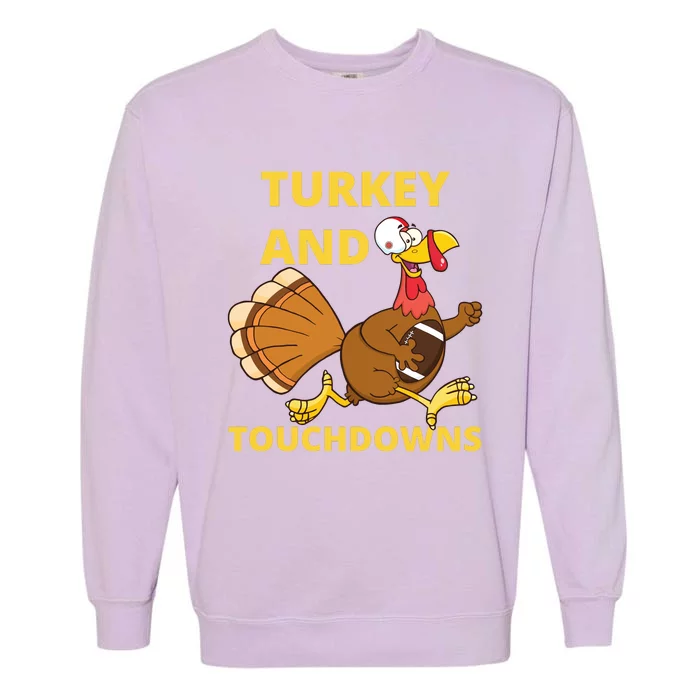 Turkey And Touchdowns Happy Thanksgiving Garment-Dyed Sweatshirt