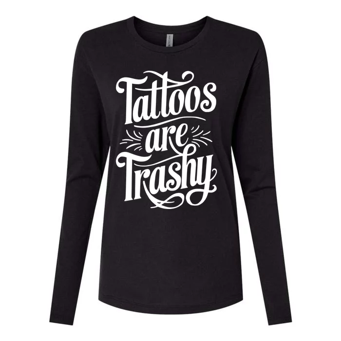 Tattoos Are Trashy Womens Cotton Relaxed Long Sleeve T-Shirt