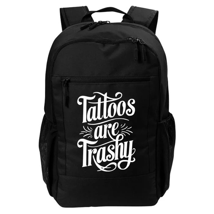 Tattoos Are Trashy Daily Commute Backpack