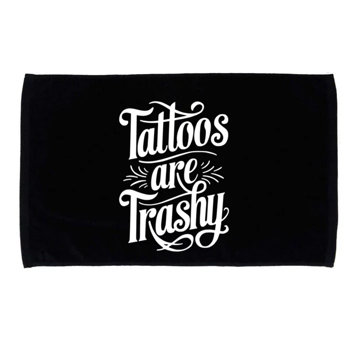 Tattoos Are Trashy Microfiber Hand Towel