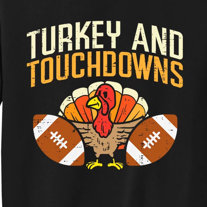 Turkey And Touchdowns American Football Thanksgiving Season Tall Sweatshirt