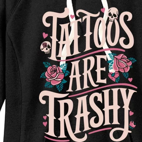 Tattoos Are Trashy Women's Fleece Hoodie