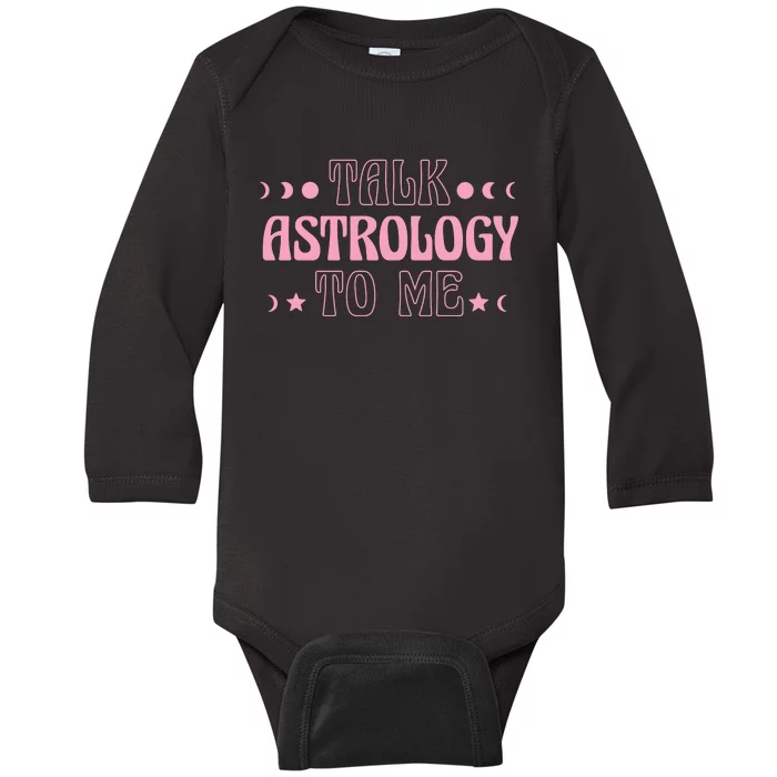 Talk Astrology To Me Funny Zodiac Baby Long Sleeve Bodysuit