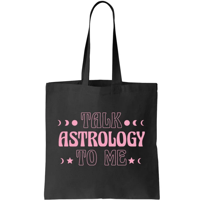 Talk Astrology To Me Funny Zodiac Tote Bag