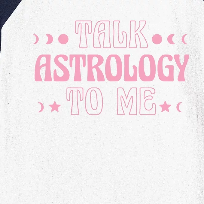 Talk Astrology To Me Funny Zodiac Baseball Sleeve Shirt