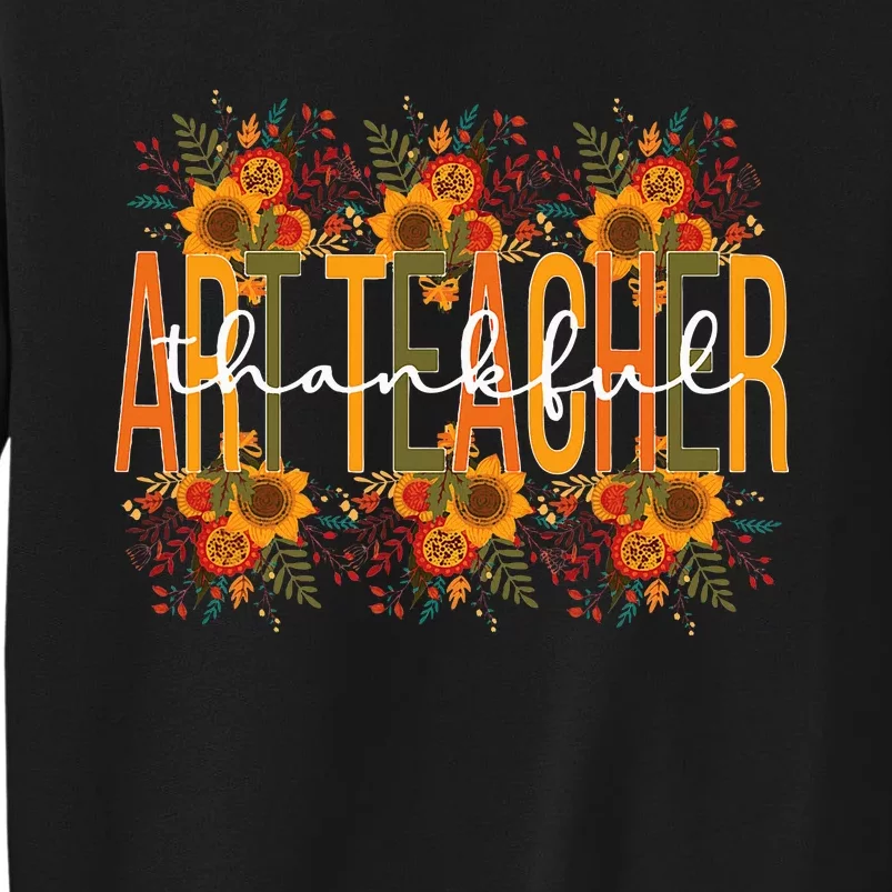 Thankful Art Teacher Thanksgiving funny Teaching Tall Sweatshirt