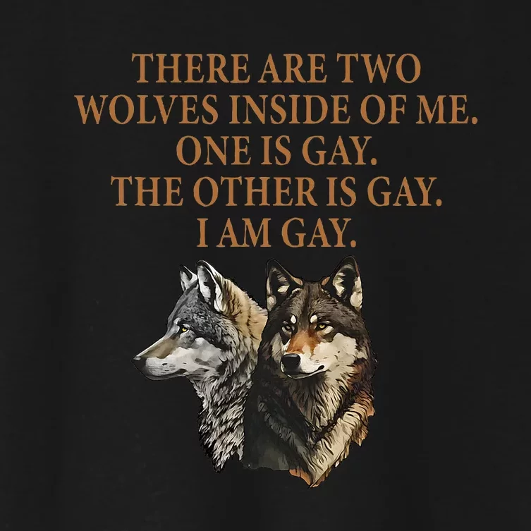 There Are Two Wolves Inside Of Me One Is Gay Lgbt Wolf Lover Women's Crop Top Tee