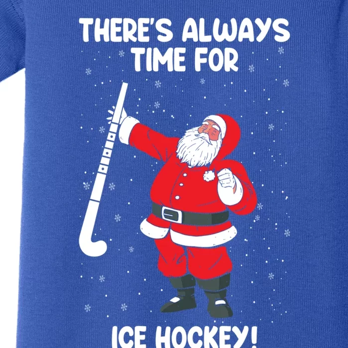 Theres Always Time For Ice Hockey Santa Ice Hockey Lover Funny Gift Baby Bodysuit