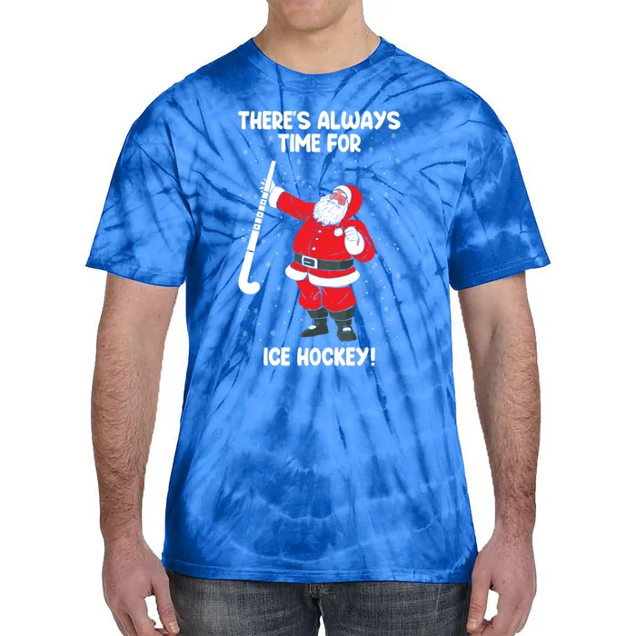 Theres Always Time For Ice Hockey Santa Ice Hockey Lover Funny Gift Tie-Dye T-Shirt