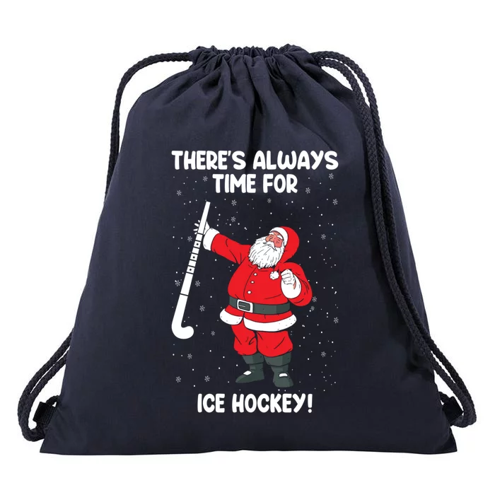 Theres Always Time For Ice Hockey Santa Ice Hockey Lover Funny Gift Drawstring Bag