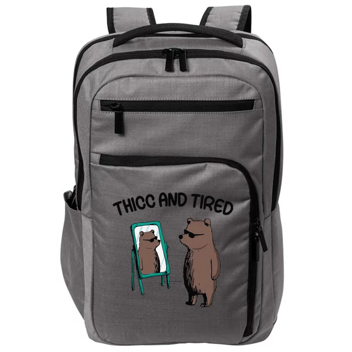 Thicc And Tired Bear Impact Tech Backpack