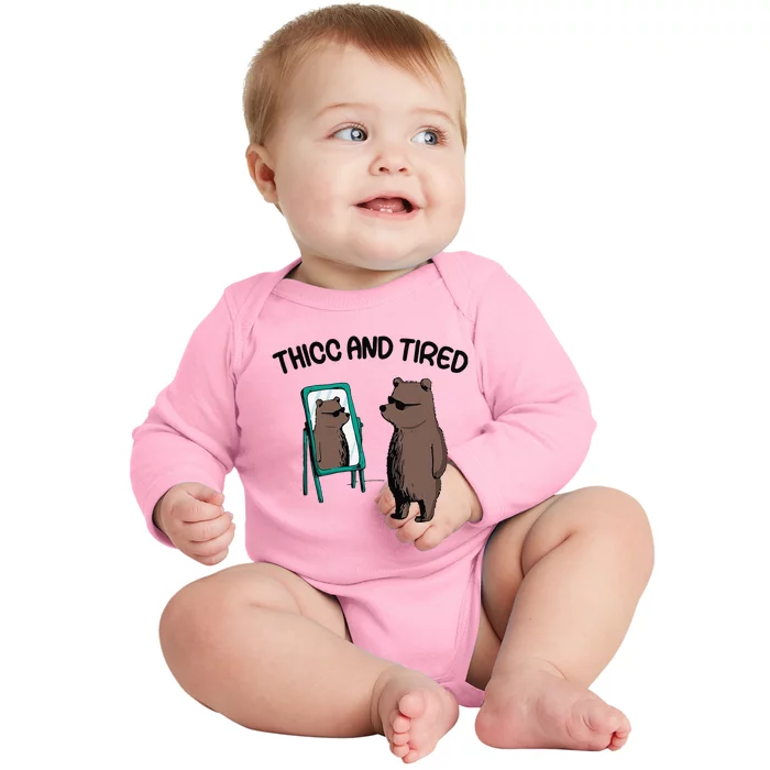 Thicc And Tired Bear Baby Long Sleeve Bodysuit