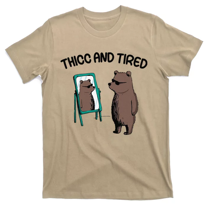 Thicc And Tired Bear T-Shirt