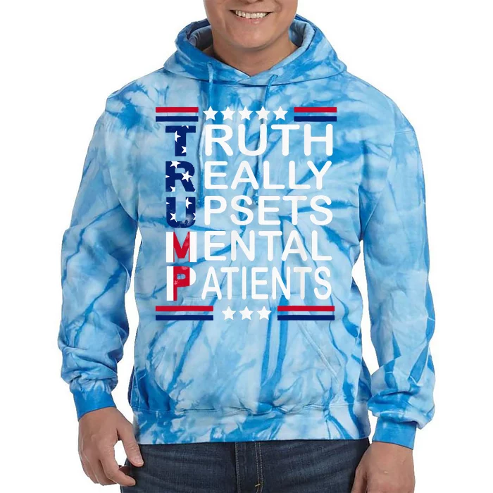 Trump Apparel Truth Really Upsets Mental Patients Tie Dye Hoodie